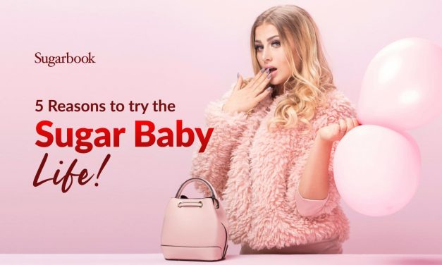 5 Reasons to Try the Sugar Baby Life