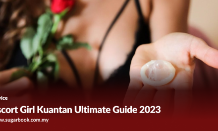 Escort Girl Kuantan (2025 Guide): Premium Services, Booking Tips & Safe Connections