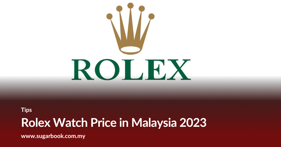 Rolex Watches in Malaysia (2025): Price Guide & Tips for Sugar Daddies Who Love Luxury