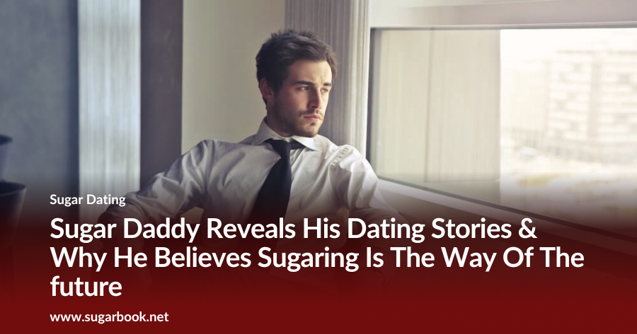 Sugar Daddy Reveals His Dating Stories & Why He Believes Sugaring Is The Way Of The future