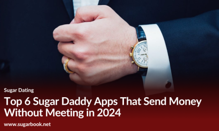 Top 6 Sugar Daddy Apps That Send Money Without Meeting in 2024