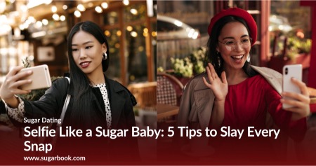 5 Sugar Baby Selfie Tips to Slay Every Snap (2025)