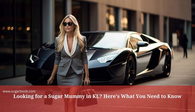 Sugar Mummy KL 2025: Where Malaysian Sugar Daddies & Babies Connect in Kuala Lumpur