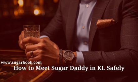 How to Find a Sugar Daddy in Kuala Lumpur (2025 Malaysia Edition)