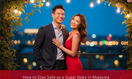 How to Stay Safe as a Sugar Baby in Malaysia