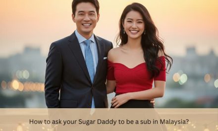 How to ask your Sugar Daddy to be a sub in Malaysia?