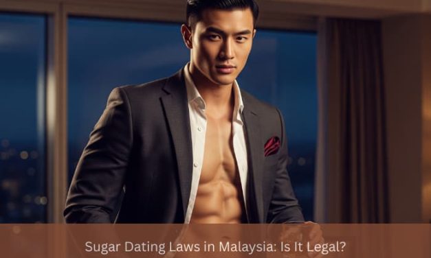 Sugar Dating Laws in Malaysia Is It Legal?